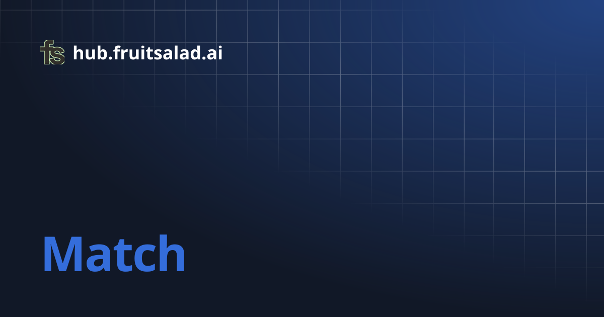 Match | hub.fruitsalad.ai